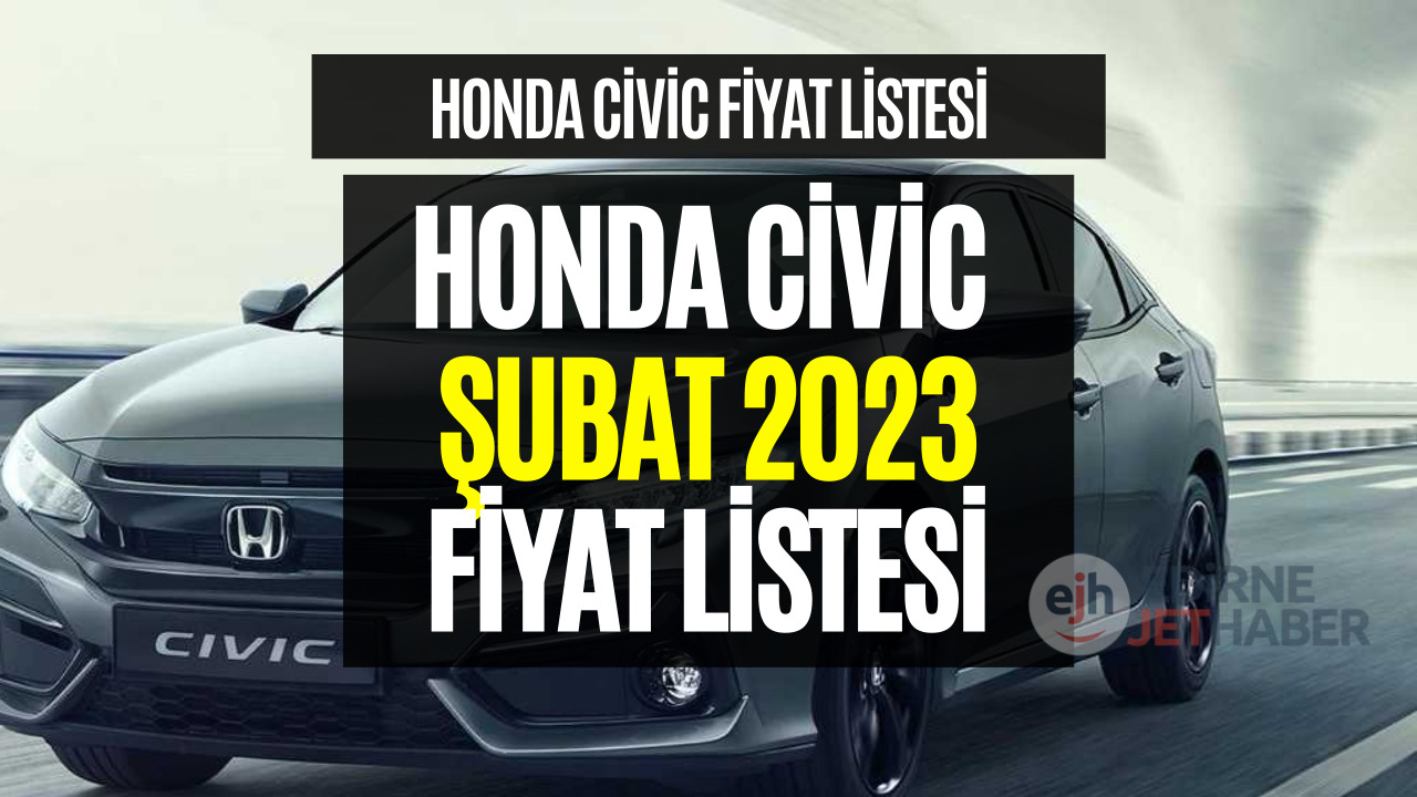 Honda Civic Şubat 2023 Fiyat Listesi! Honda Civic Fiyatı Belli Oldu