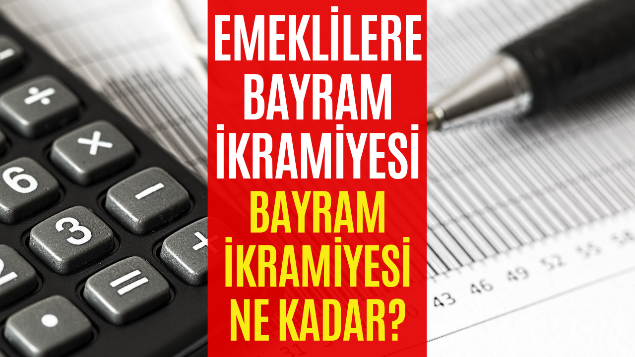 Emeklilere Bayram İkramiyesi Verilecek! 2023 Bayram İkramiyesi Ne Kadar?