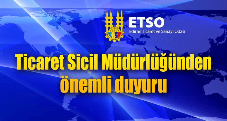 Ticaret Sicil Müdürlüğünden Önemli Duyuru