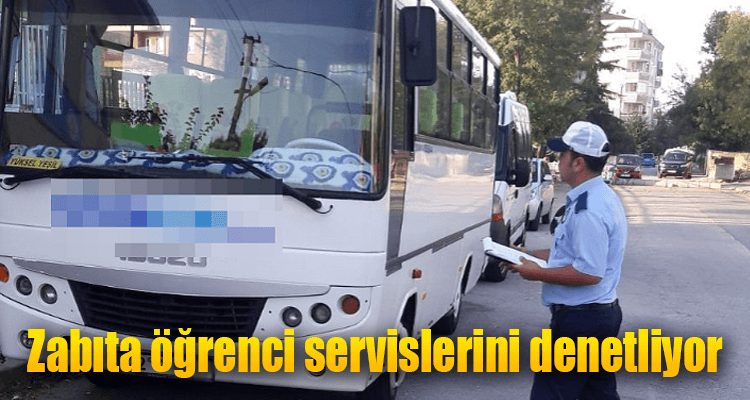 Zabıta Öğrenci Servislerini Denetledi