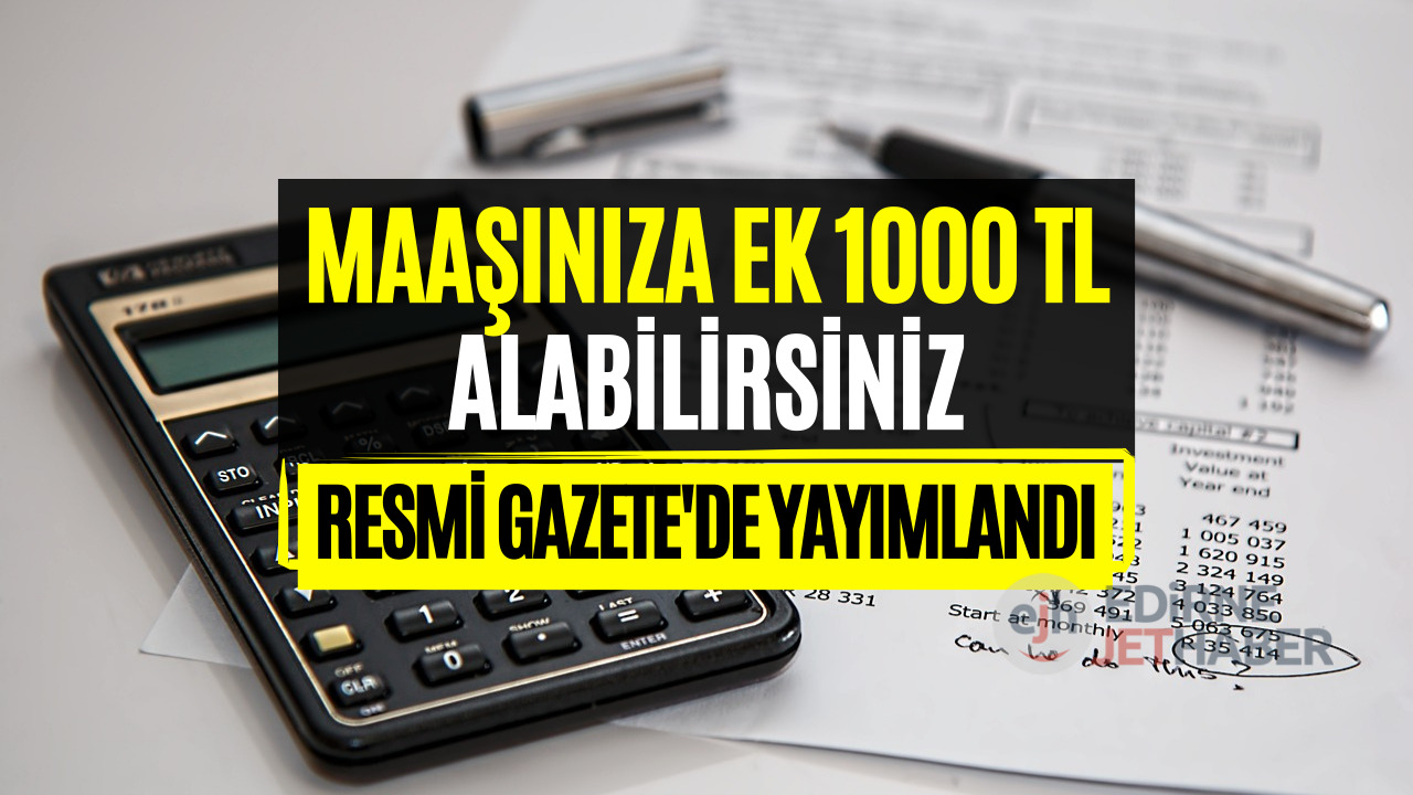 Dört Gözle Bekleniyordu! Her Ay Maaşınıza Ek 1000 TL Daha Alabilirsiniz