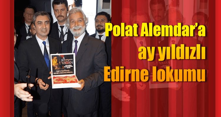 'Polat Alemdar'a Edirne Lokumu