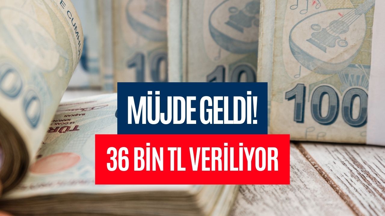 Çalışan Çalışmayan Herkese Verilecek! Banka Tarafından 36 Bin TL Para Veriliyor