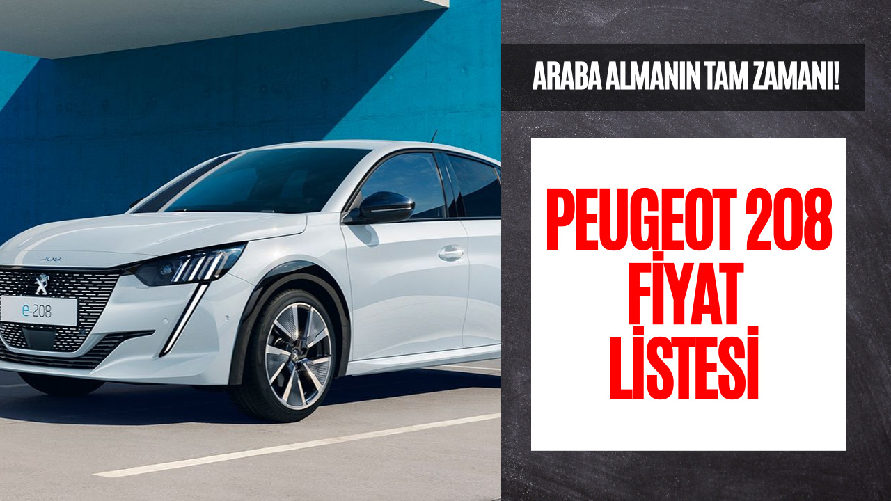 Araba Almanın Tam Zamanı! Mart 2023 Peugeot 208 Fiyat Listesi Yayınlandı