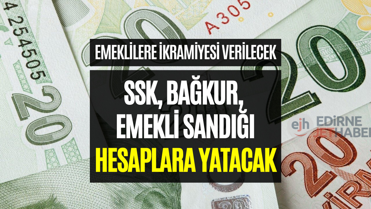 SSK, Bağkur Emekli Sandığı Emeklisine İkramiye Verilecek! Hesaplara Nakit Para Yatacak