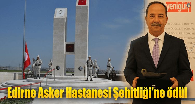 Edirne Asker Hastanesi Şehitliği'ne Ödül