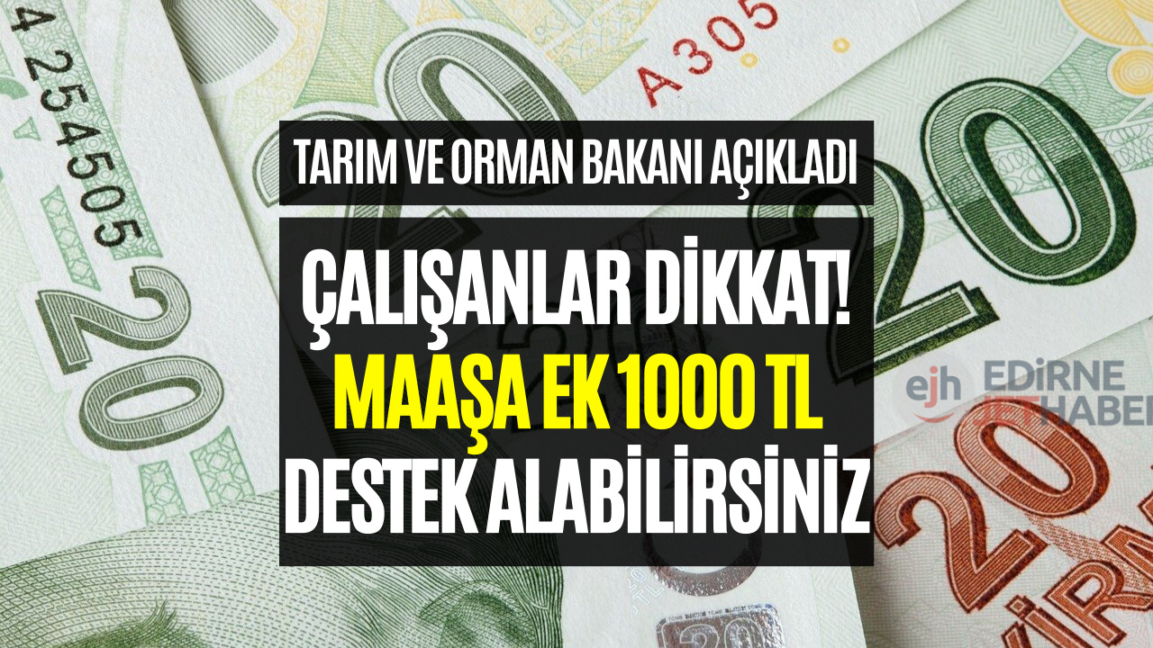 Çalışanlara Müjde! Maaşa Ek 1000 TL Daha Alabilirsiniz