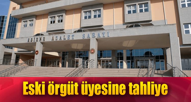 Eski Örgüt Üyesine Tahliye