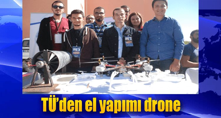 Trakya Üniversitesinden El Yapımı Drone