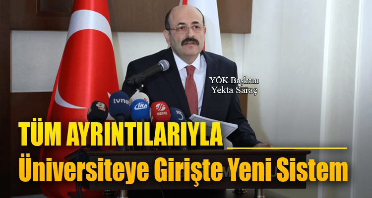 Tüm Ayrıntılarıyla Üniversiteye Girişte Yeni Sistem