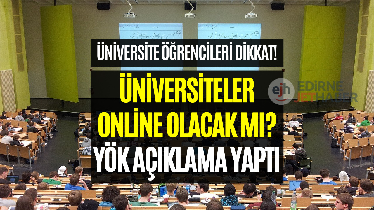 Üniversite Öğrenciler Dikkat! YÖK Üniversiteler İçin Açıklama Yaptı