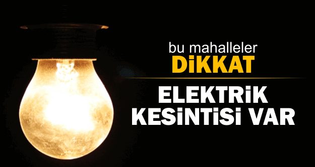 Elektrik Kesintisine Dikkat!