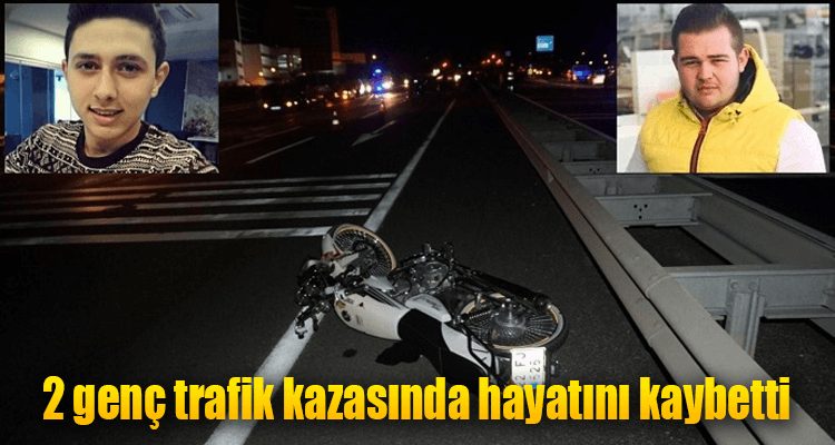 2 Genç Trafik Kazasında Hayatını Kaybetti