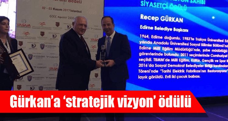 Gürkan'a 'Stratejik Vizyon' Ödülü