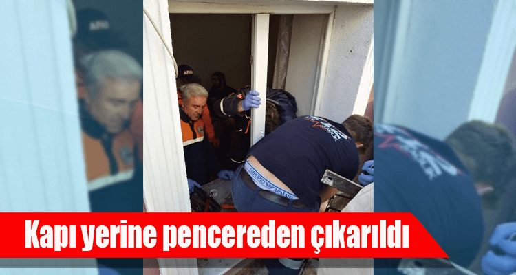 Kapı Yerine Pencereden Çıkarıldı