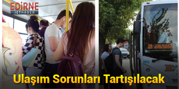 Ulaşım Sorunları Tartışılacak