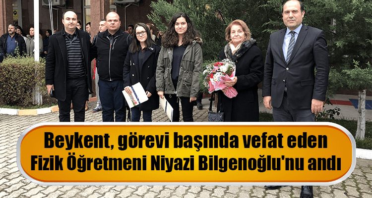 Beykent, Görevi Başında Vefat Eden Öğretmen Niyazi Bilgenoğlu'nu Andı