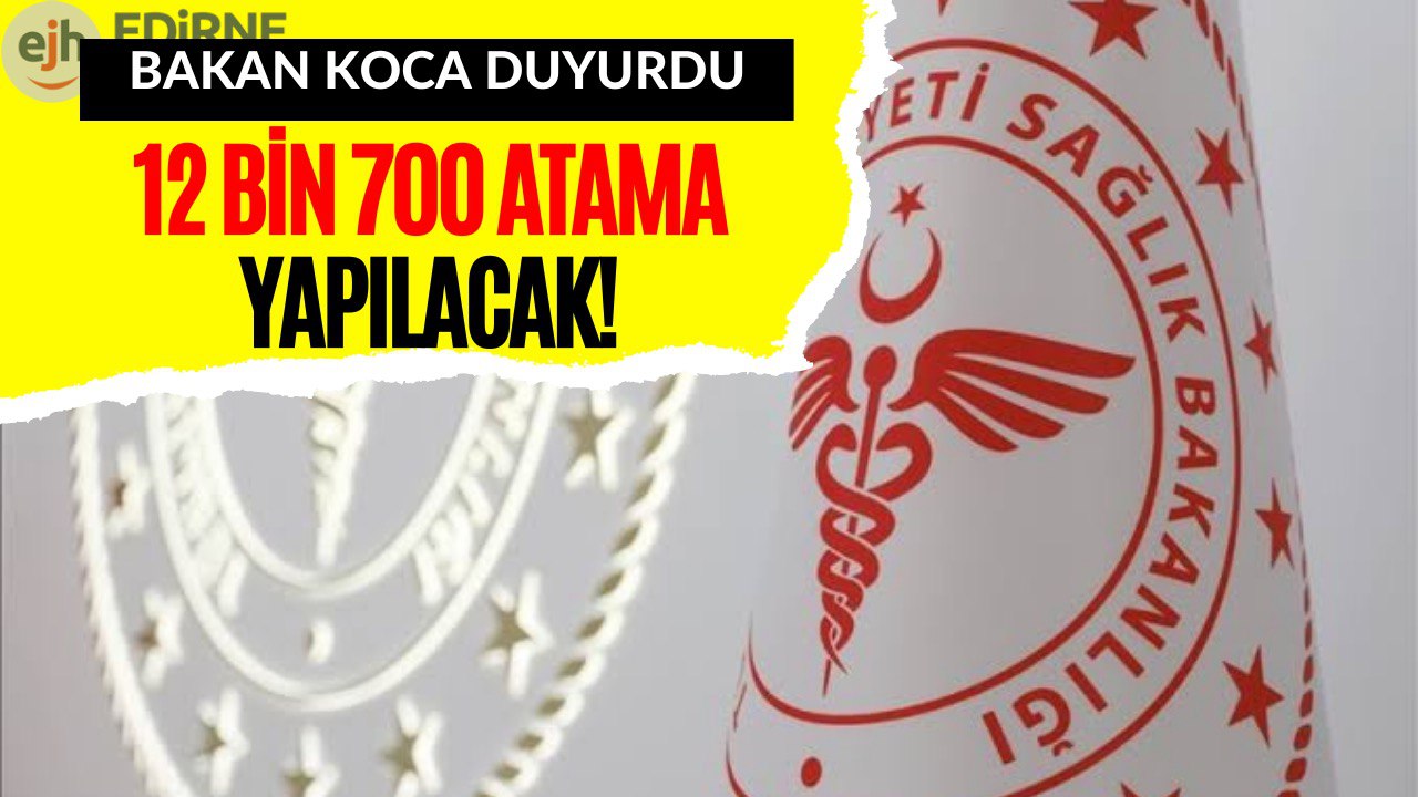 12 Bin 700 Atama Yapılacak! Bakan Koca Duyurdu