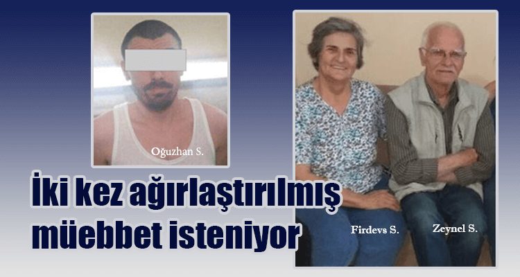 İki Kez Ağırlaştırılmış Müebbet İsteniyor