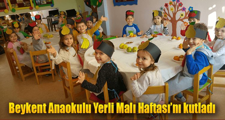 Beykent Anaokulu Yerli Malı Haftası'nı Kutladı