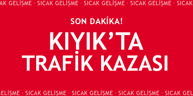 Kıyık'ta Trafik Kazası