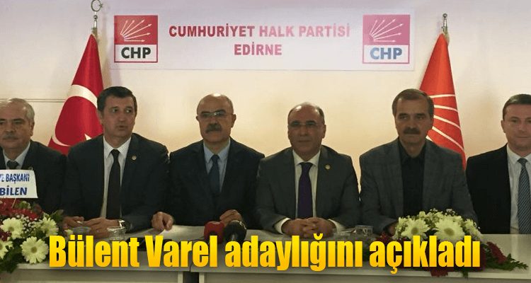 Bülent Varel Adaylığını Açıkladı