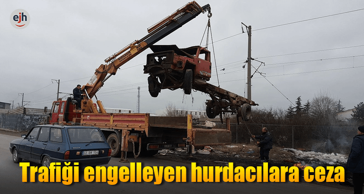 Trafiği Engelleyen Hurdacılara Ceza