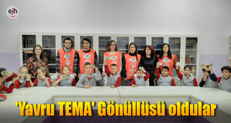 'Yavru TEMA' Gönüllüsü Oldular