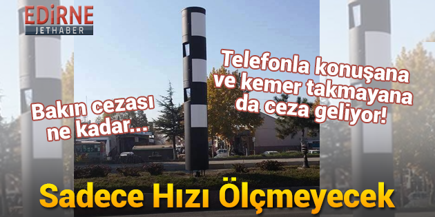 Sadece Hızı Ölçmeyecek