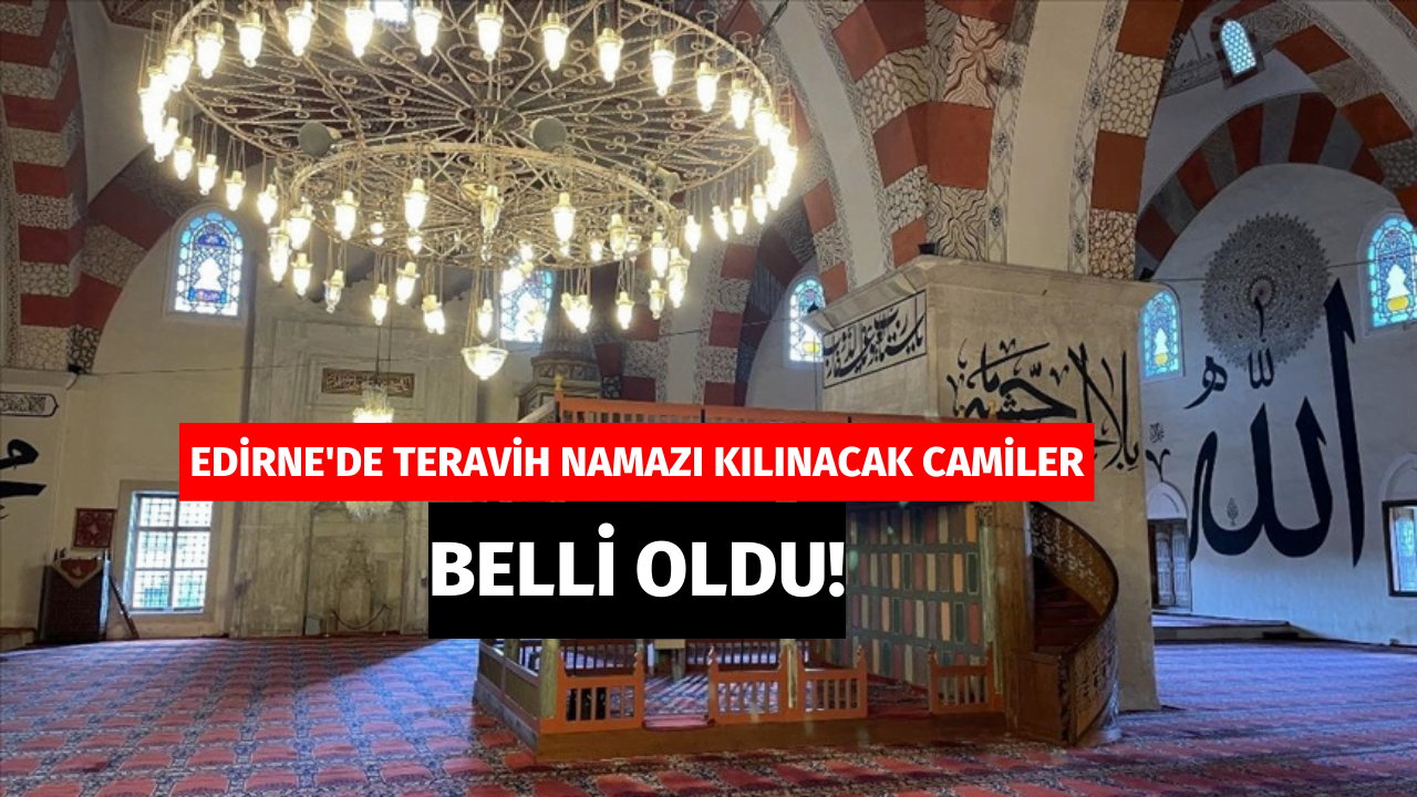 Edirne'deki Camilerde İki Gün Teravih Namazı Kılınacak