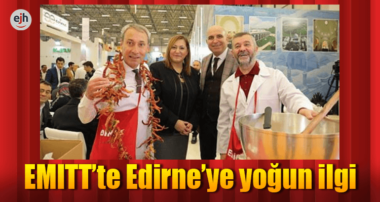 EMITT'te Edirne'ye Yoğun İlgi