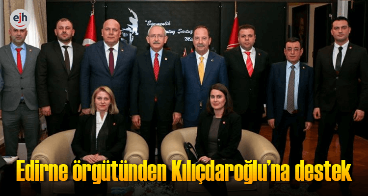 Edirne Örgütünden Kılıçdaroğlu'na Destek