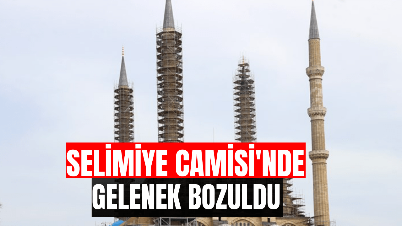 Selimiye Camisi'nde Bu Yıl Gelenek Yapılamayacak