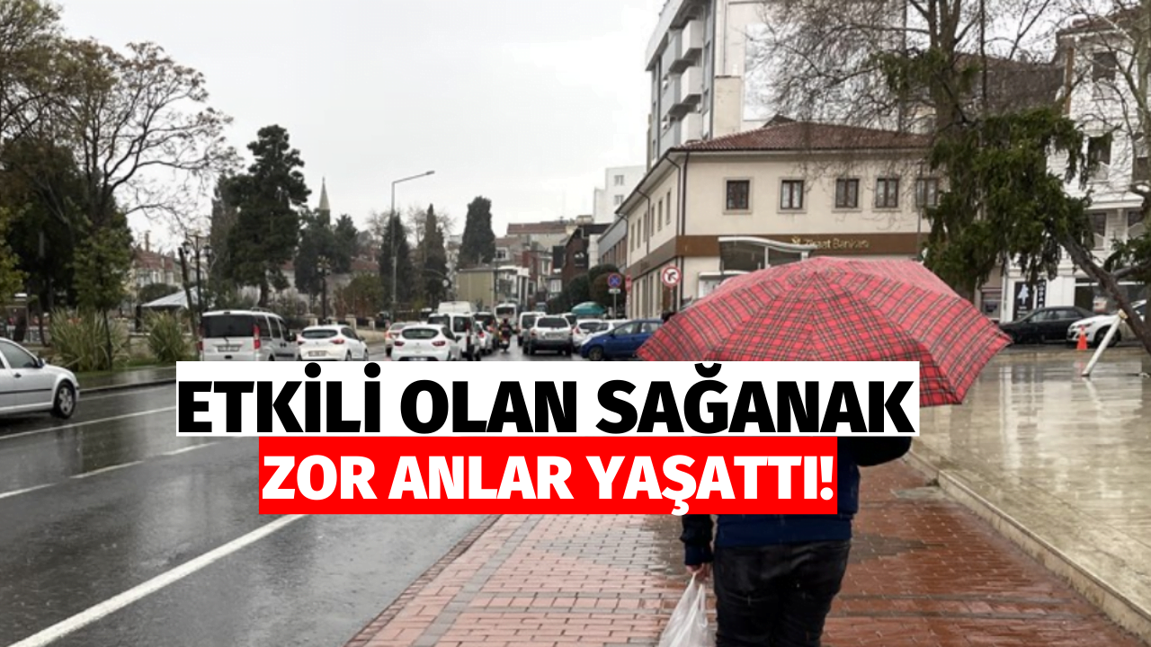 Tekirdağ'da Sağanak Zor Anlar Yaşattı