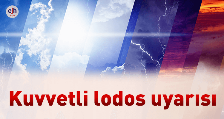 Meteorolojiden Kuvvetli Lodos Uyarısı