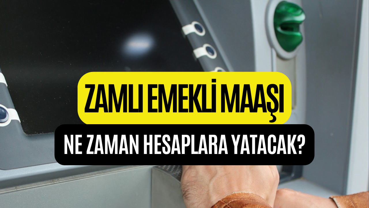 Zamlı Emekli Maşları Ne Zaman Yatacak? SSK ve Bağkur Emeklileri Zamlı Maaş Ödeme Tarihi!