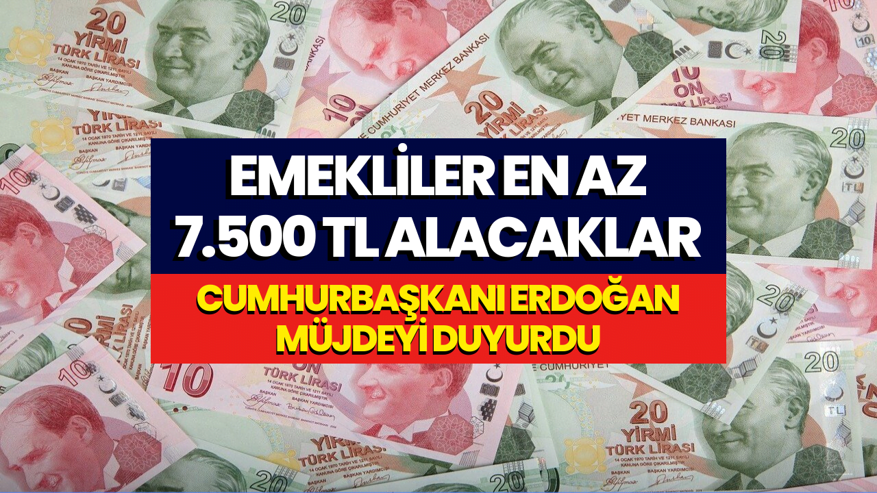 Emekliler En Az 7500 TL Alacaklar! Emeklilerin Beklediği Müjde Resmen Açıklandı