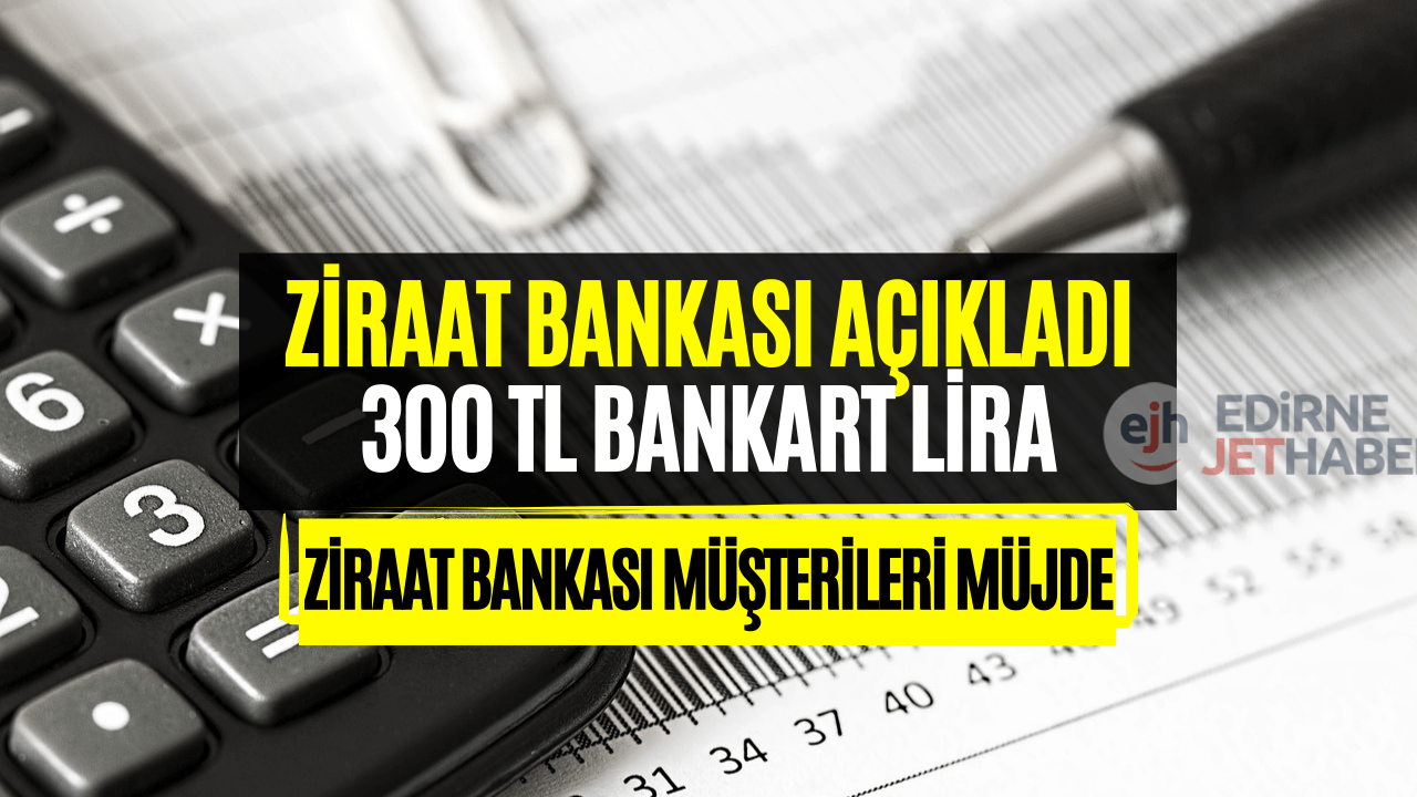 Ziraat Bankası Müşterilerine Müjde! 300 TL Bankkart Lira Kampanyası Başladı