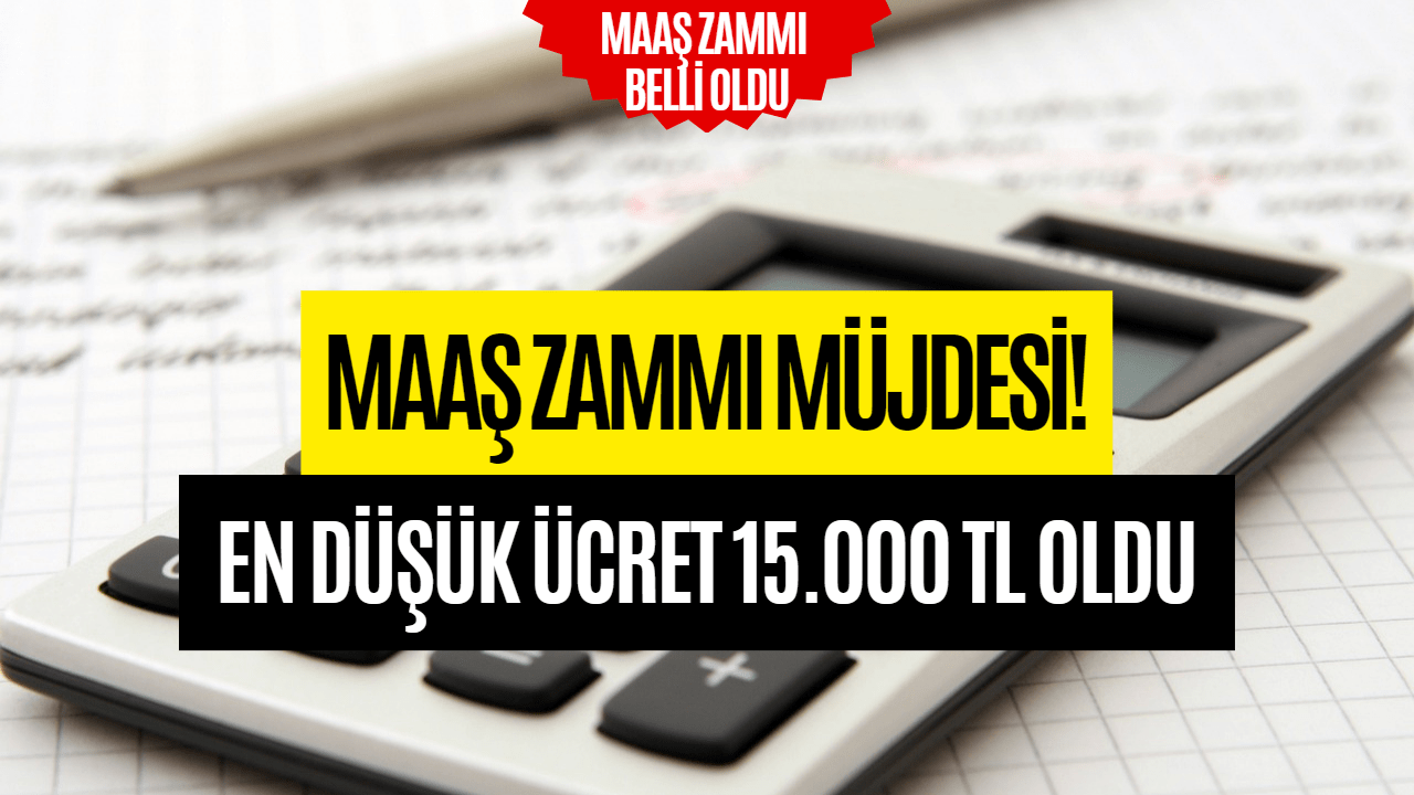 En Düşük Ücret Ortalama 15 Bin TL Oldu! Toplu İş Sözleşmesi İmzalandı