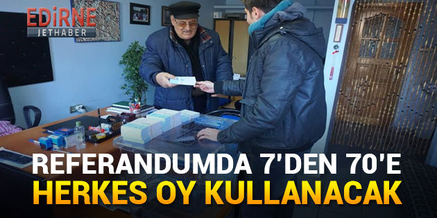 7'den 70'e Herkes Oy Kullanacak