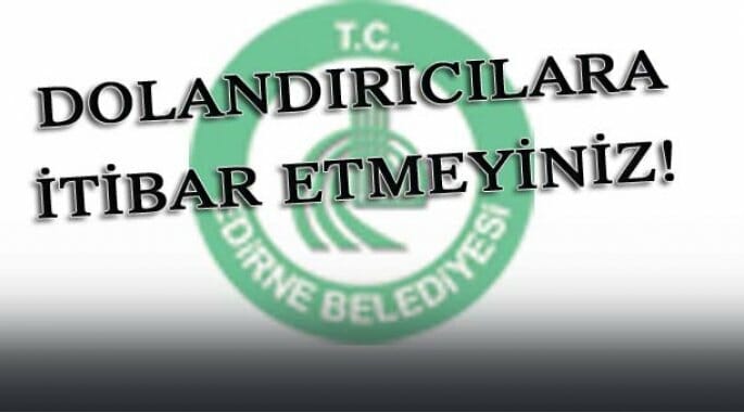 Belediyeden Açıklama: Dolandırıcılara İtibar Etmeyin!