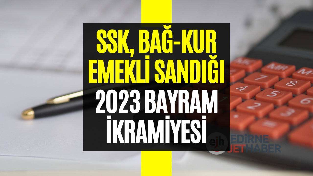 2023 Emekli Bayram İkramiyesinde Son Durum! Emekliler Bunu Bekliyor