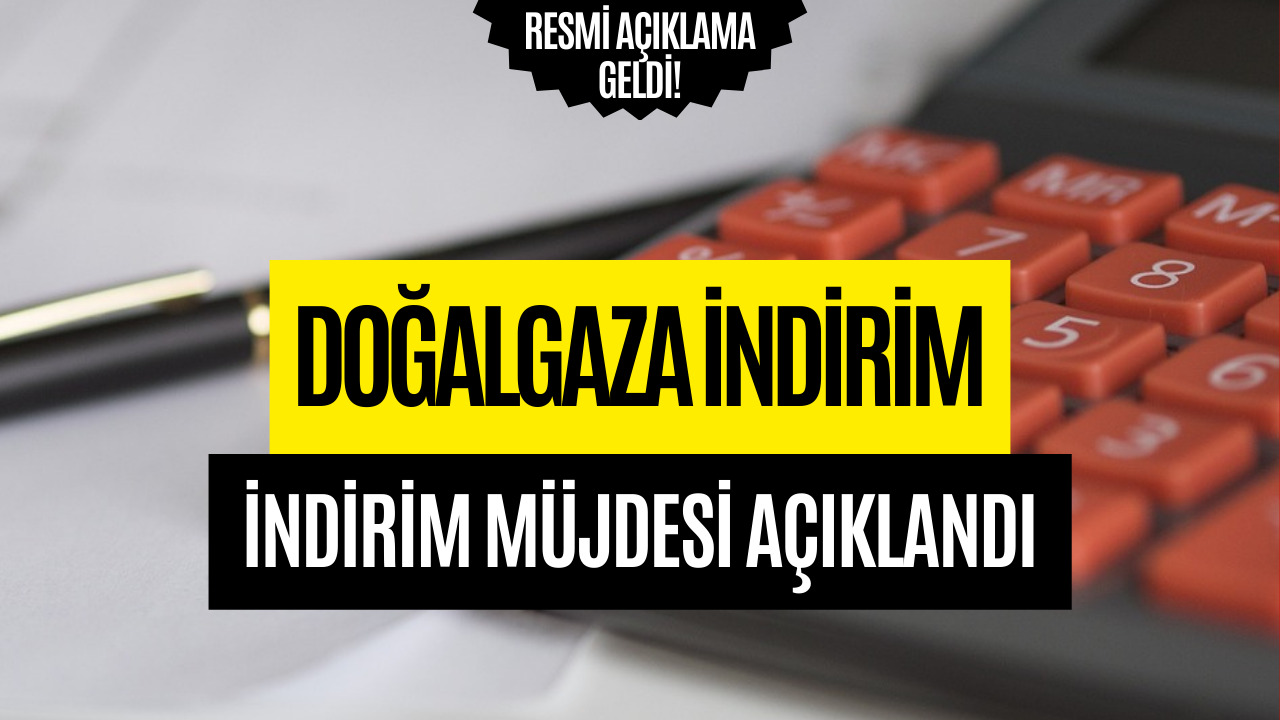 Doğal Gazda İndirim! BOTAŞ Tarafından Duyuruldu