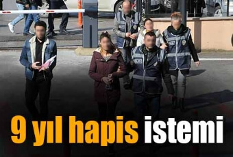 9 Yıl Hapis İstemi