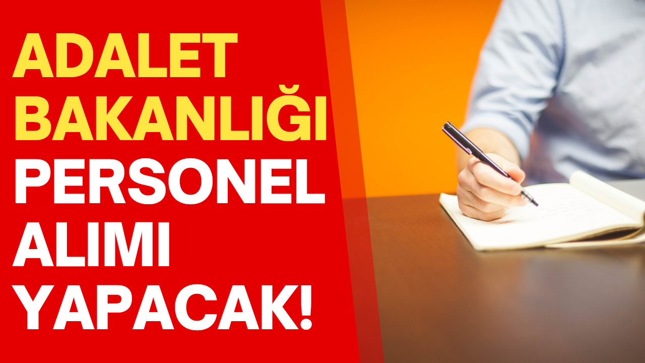 Adalet Bakanlığı Personel Alımı Yapacak! Adalet Bakanlığı Personel Alımı Başvuruları