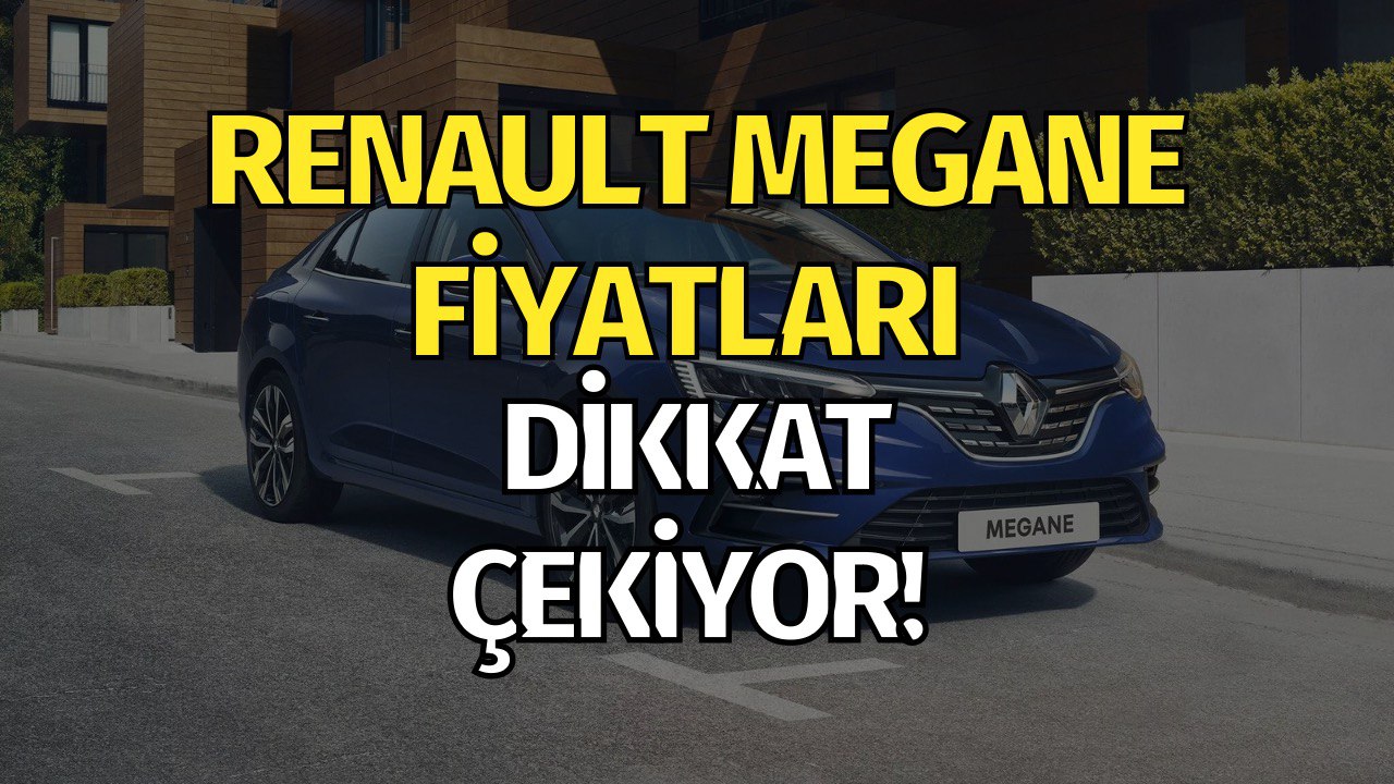 Renault Megane Fiyatı Belli Oldu! Renault Megane Fiyat Listesi Nisan 2023