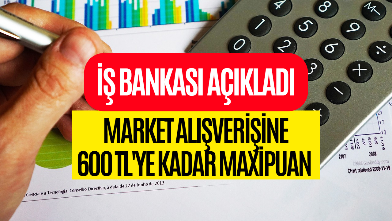 İş Bankası Müşterilerine Müjde! 600 TL Maxipuan Kampanyası Devam Ediyor