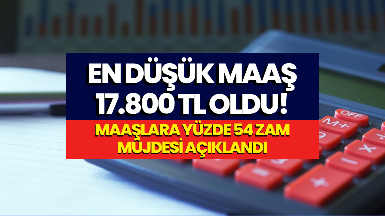 Bayram Öncesi Zam Müjdesi! En Düşük Maaş 17 Bin 800 TL Oldu