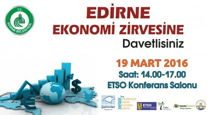 Edirne'de Ekonomi Zirvesi