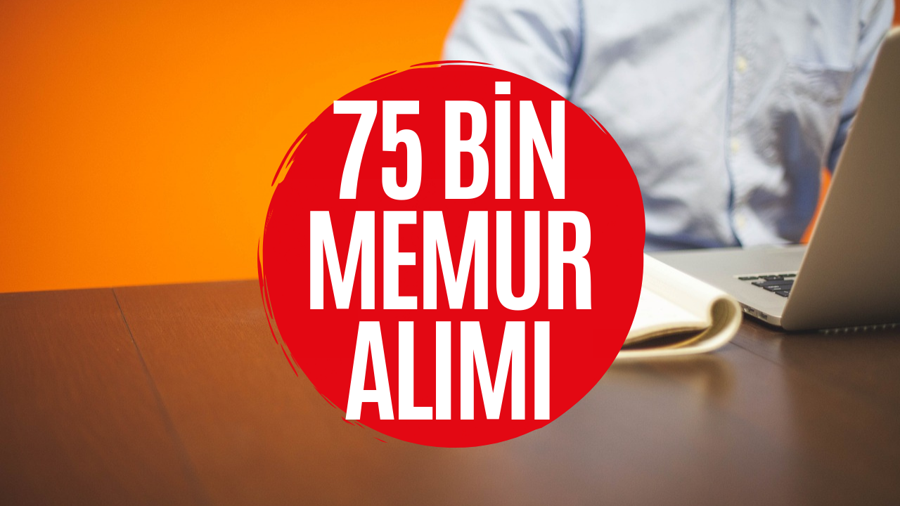 İş Arayanlara Müjde! 75 Bine Yakın Memur Alımı Yapılacak